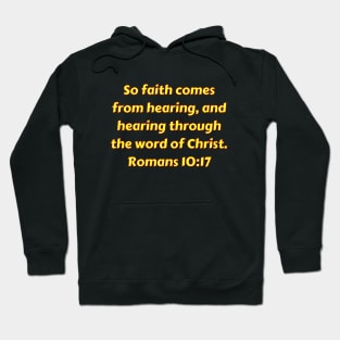 Bible Verse Romans 10:17 Hoodie